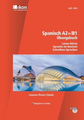Spanisch A2+/B1 Übungsbuch Lesen-Hören, Sprache im Kontext, Schreiben-Sprechen, inkl. 2 Audio-CD's komplett in Farbe