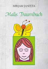 Malis Traumbuch - Mirjam Janitza