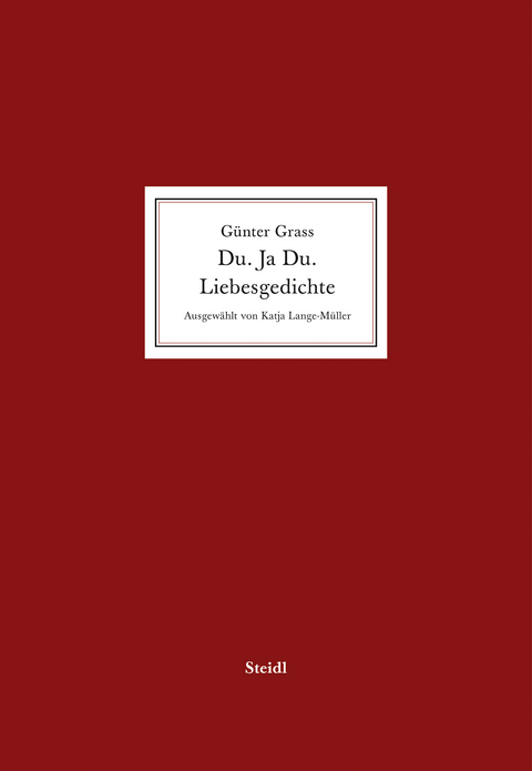 Du. Ja Du. Liebesgedichte - G&uuml;nter Grass