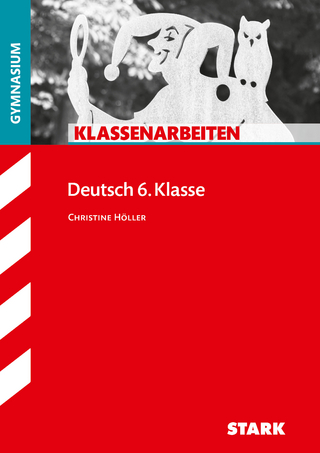 STARK Deutsch 6. Klasse - Klassenarbeiten Gymnasium