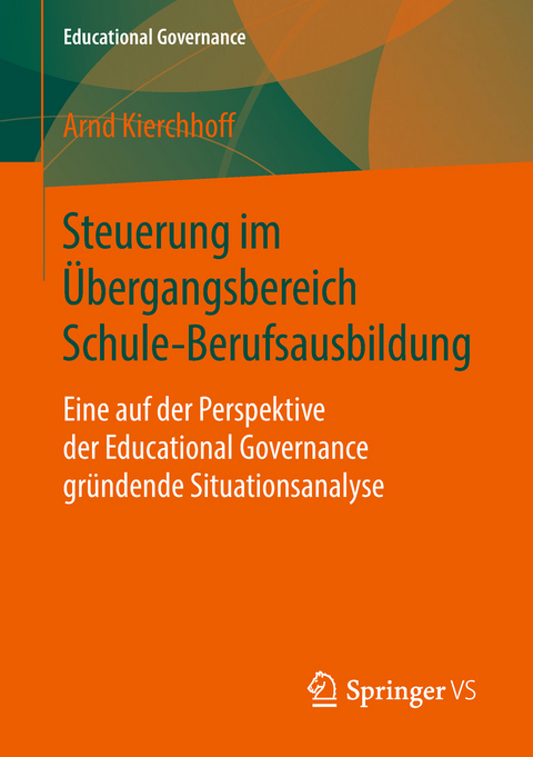Steuerung im &Uuml;bergangsbereich Schule-Berufsausbildung - Arnd Kierchhoff