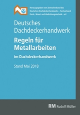 Deutsches Dachdeckerhandwerk Regeln f&uuml;r Metallarbeiten im Dachdeckerhandwerk - 