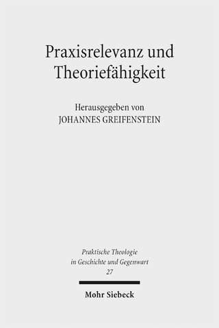 Praxisrelevanz und Theoriefähigkeit