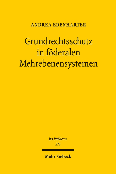 Grundrechtsschutz in f&ouml;deralen Mehrebenensystemen - Andrea Edenharter