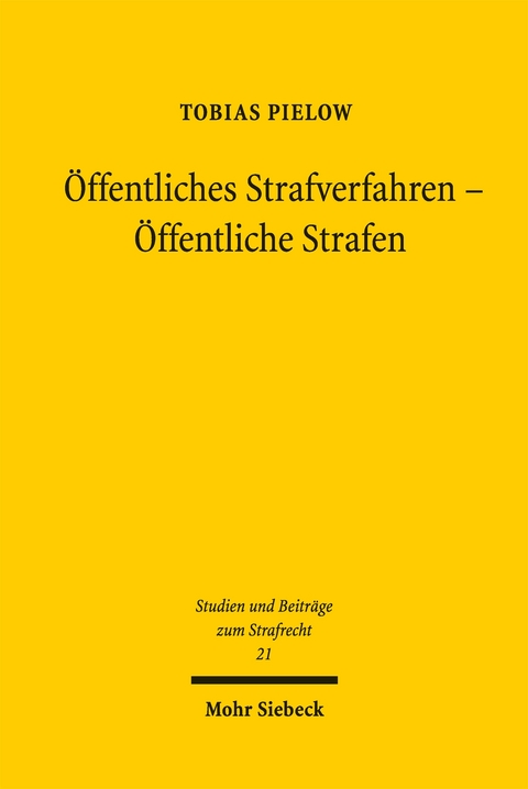 &Ouml;ffentliches Strafverfahren - &Ouml;ffentliche Strafen - Tobias Pielow