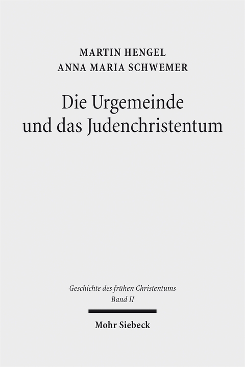 Geschichte des frühen Christentums - Martin Hengel, Anna Maria Schwemer