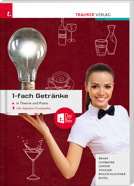 1-fach Getr&auml;nke in Theorie und Praxis inkl. digitalem Zusatzpaket - Ausgabe Deutschland - Sabine Rehak, Wilhelm Gutmayer, Heinz Lenger, Johann Stickler, Rudolf Wolfschluckner, Christoph Wutzl