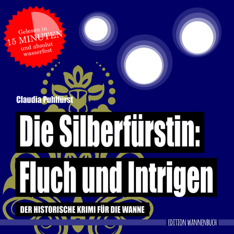Die Silberf&uuml;rstin: Fluch und Intrigen - Claudia Puhlf&uuml;rst