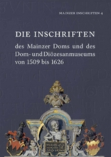 Die Inschriften des Mainzer Doms und des Dom- und Di&ouml;zesanmuseums von 1509 bis 1626