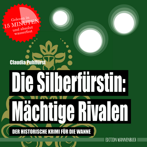 Die Silberf&uuml;rstin: M&auml;chtige Rivalen - Claudia Puhlf&uuml;rst