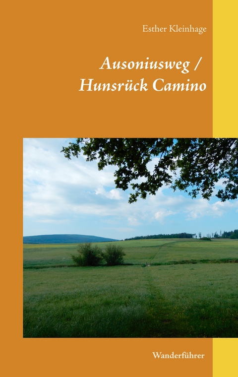 Ausoniusweg / Hunsr&uuml;ck Camino - Esther Kleinhage