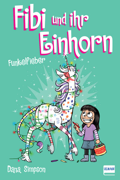 Fibi und ihr Einhorn (Bd. 4) - Funkelfieber (Comics f&uuml;r Kinder) - Dana Simpson