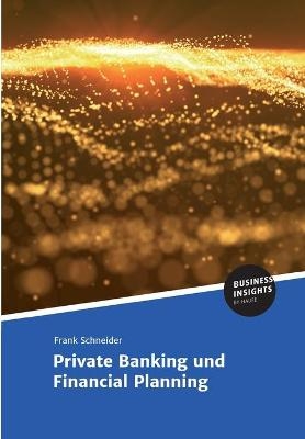 Private Banking und Financial Planning - Prof. Dr. Frank Schneider