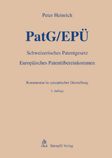 PatG/EP&Uuml; - Schweizerisches Patentgesetz/Europ&auml;isches Patent&uuml;bereinkommen - Peter Heinrich