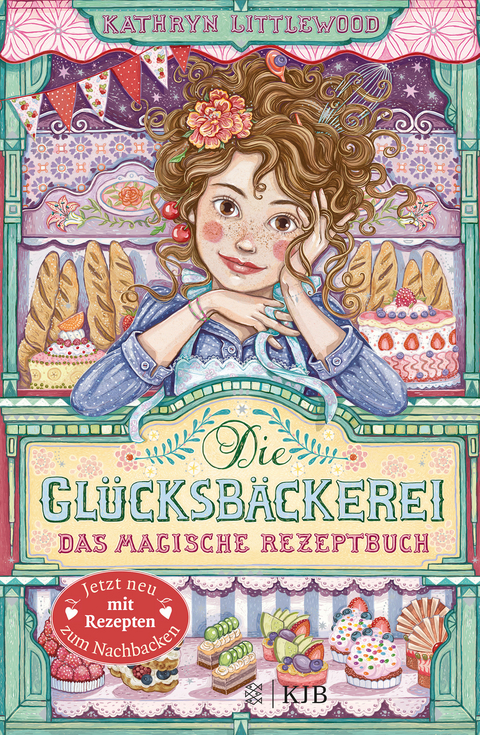 Die Gl&uuml;cksb&auml;ckerei &ndash; Das magische Rezeptbuch - Kathryn Littlewood