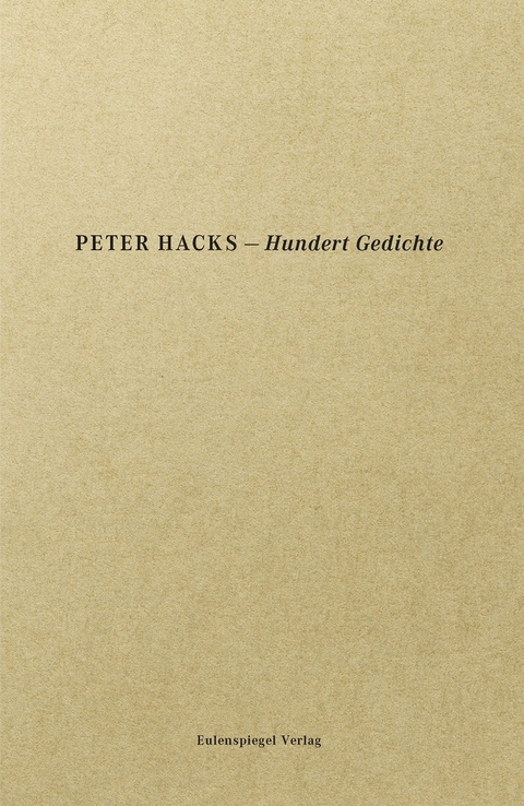 Hundert Gedichte - Peter Hacks