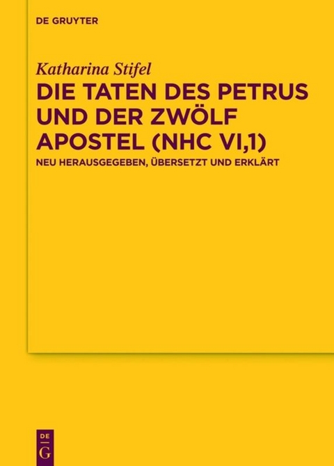 Die Taten des Petrus und der zw&ouml;lf Apostel (NHC VI,1) - Katharina Stifel