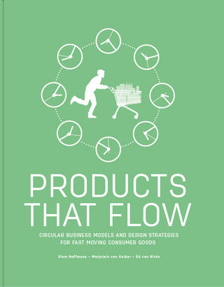 Products That Flow: Circular Business Models and Design Strategies for Fast-Moving Consumer Goods