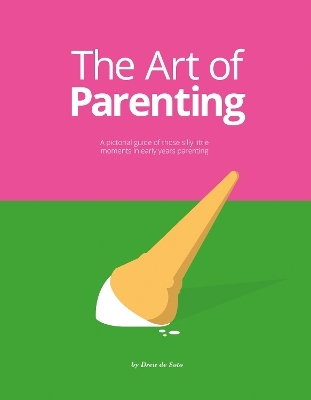The Art of Parenting - Drew de Soto