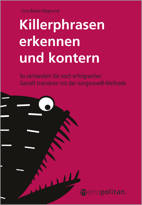 Killerphrasen erkennen und kontern - Cora Besser-Siegmund