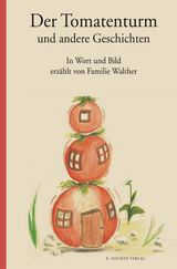 Der Tomatenturm und andere Geschichten -  Familie Walther