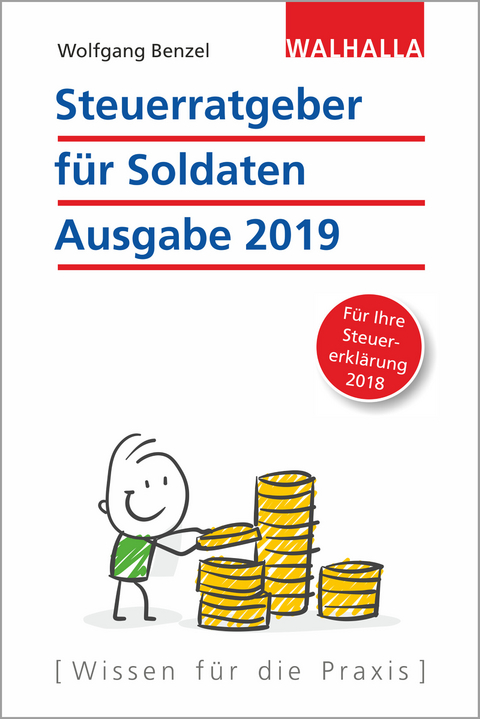 Steuerratgeber f&uuml;r Soldaten - Ausgabe 2019 - Wolfgang Benzel