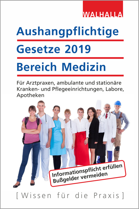 Aushangpflichtige Gesetze 2019 Bereich Medizin -  Walhalla Fachredaktion