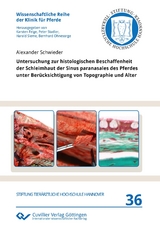 Untersuchung zur histologischen Beschaffenheit der Schleimhaut der Sinus paranasales des Pferdes unter Ber&uuml;cksichtigung von Topographie und Alter - Alexander SChwieder