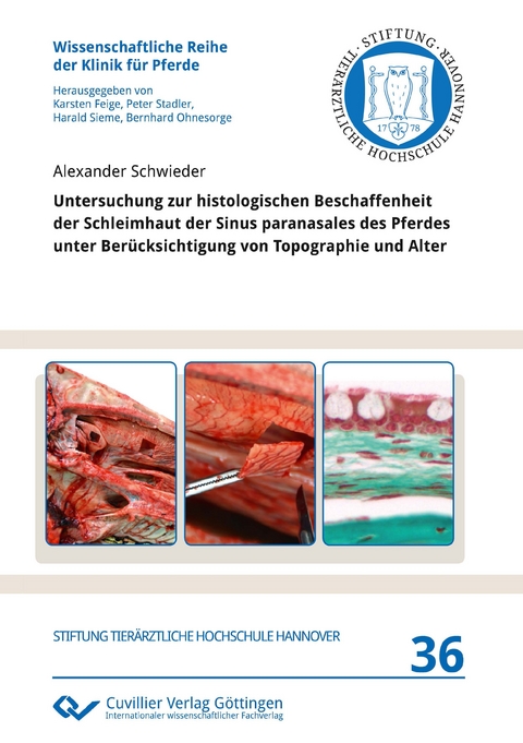 Untersuchung zur histologischen Beschaffenheit der Schleimhaut der Sinus paranasales des Pferdes unter Ber&uuml;cksichtigung von Topographie und Alter - Alexander SChwieder