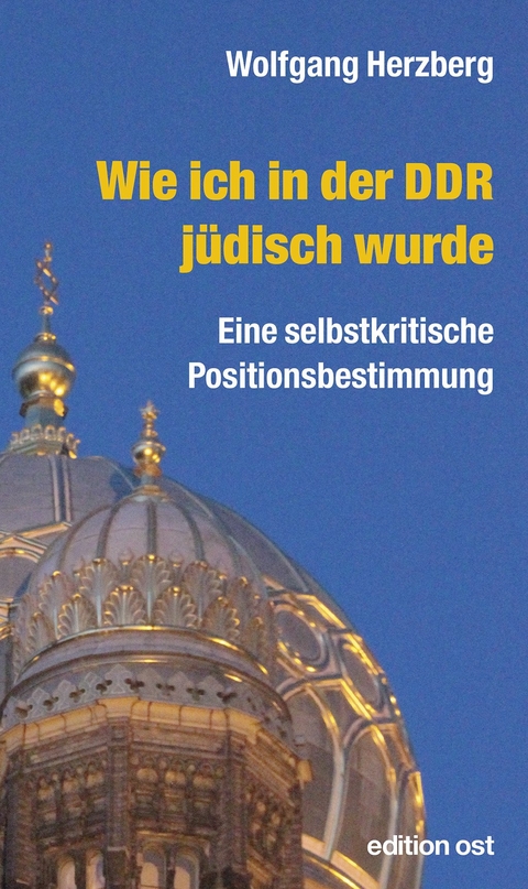 Wie ich in der DDR j&uuml;disch wurde - Wolfgang Herzberg