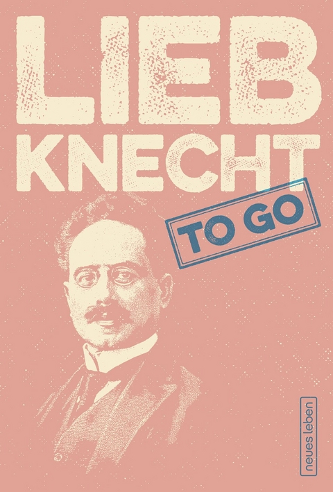 LIEBKNECHT to go - Hans-J&uuml;rgen Ammon