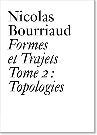 Nicolas Bourriaud: Formes et trajets – Tome 2