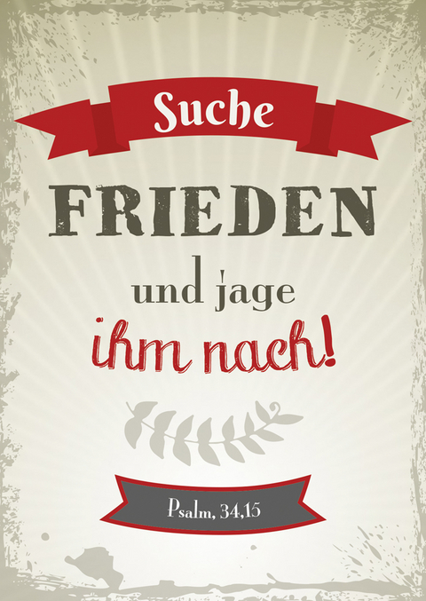 "Suche Frieden und jage ihm nach!"