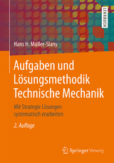 Aufgaben und Lösungsmethodik Technische Mechanik - Müller-Slany, Hans H.