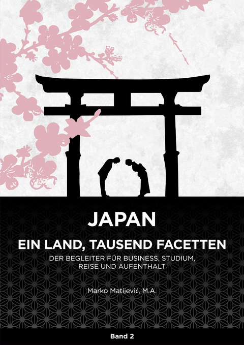 Japan - Ein Land, tausend Facetten / Band 2 - Marko Matijevic