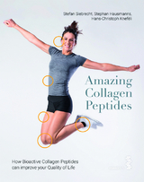 Amazing Collagen Peptides - Stefan Siebrecht, Stephan Hausmanns, Hans-Christoph Knef&eacute;li