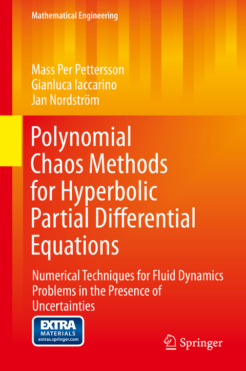 Polynomial Chaos Methods for Hyperbolic Partial Differential Equations - Mass Per Pettersson, Gianluca Iaccarino, Jan Nordstr&ouml;m