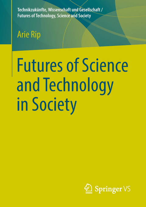 Futures of Science and Technology in Society - Arie Rip