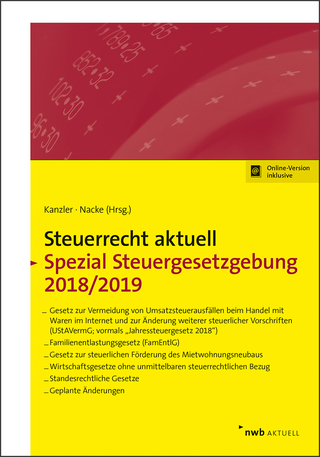 NWB Steuerrecht aktuell. Hintergründe - Praxishinweise - Gestaltungen / Steuerrecht aktuell Spezial Steuergesetzgebung 2018/2019