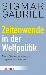 Zeitenwende in der Weltpolitik - Sigmar Gabriel