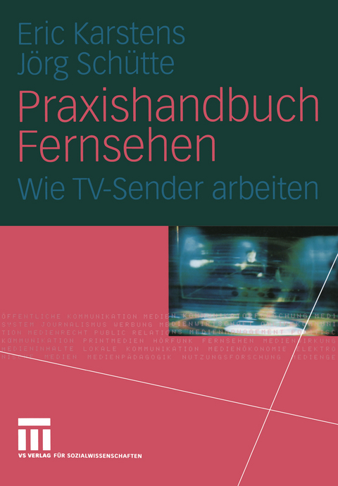Praxishandbuch Fernsehen - Eric Karstens, J&ouml;rg Sch&uuml;tte