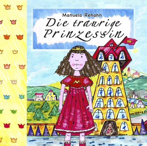 Die traurige Prinzessin - Manuela Rehahn