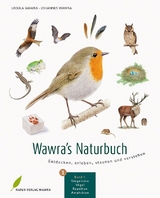 Wawra's Naturbuch, Bd. 1: S&auml;ugetiere, V&ouml;gel, Reptilien, Amphibien - Ursula Wawra