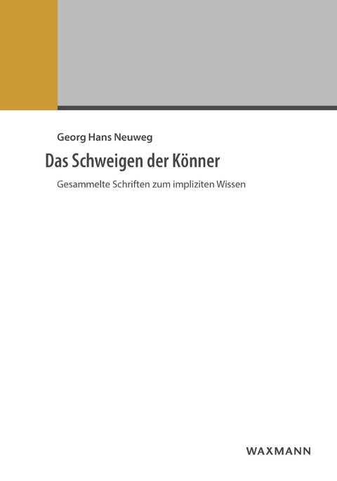 Das Schweigen der K&ouml;nner -  Georg Hans Neuweg