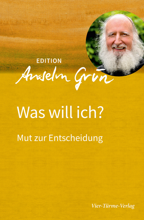 Was will ich? - Anselm Gr&uuml;n