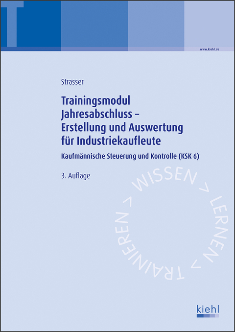 Trainingsmodul Jahresabschluss - Erstellung und Auswertung für Industriekaufleute - Alexander Strasser