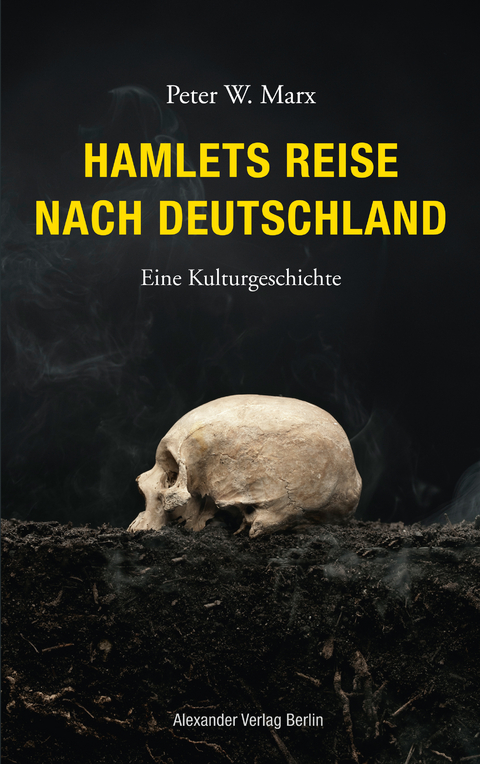 Hamlets Reise nach Deutschland - Peter W. Marx