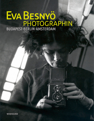 Eva Besnyö – Photographin. Budapest, Berlin, Amsterdam
