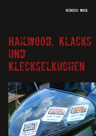 Hailwood, Klacks und Kleckselkuchen