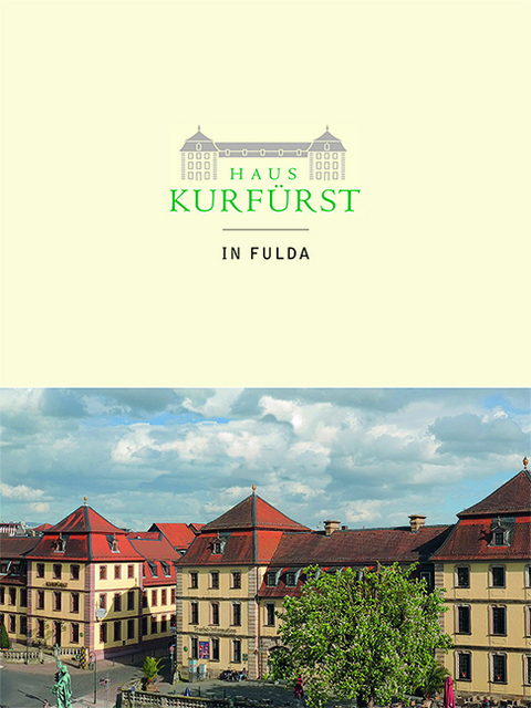 Das Haus Kurf&uuml;rst in Fulda - Gregor Stasch, Lutz Helmig